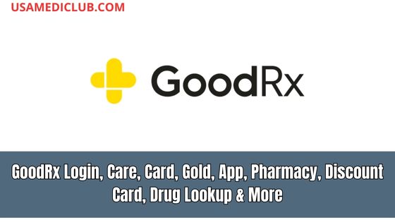 GoodRx Login, Care, Card, Gold, App, Pharmacy, Discount Card, Drug Lookup & More