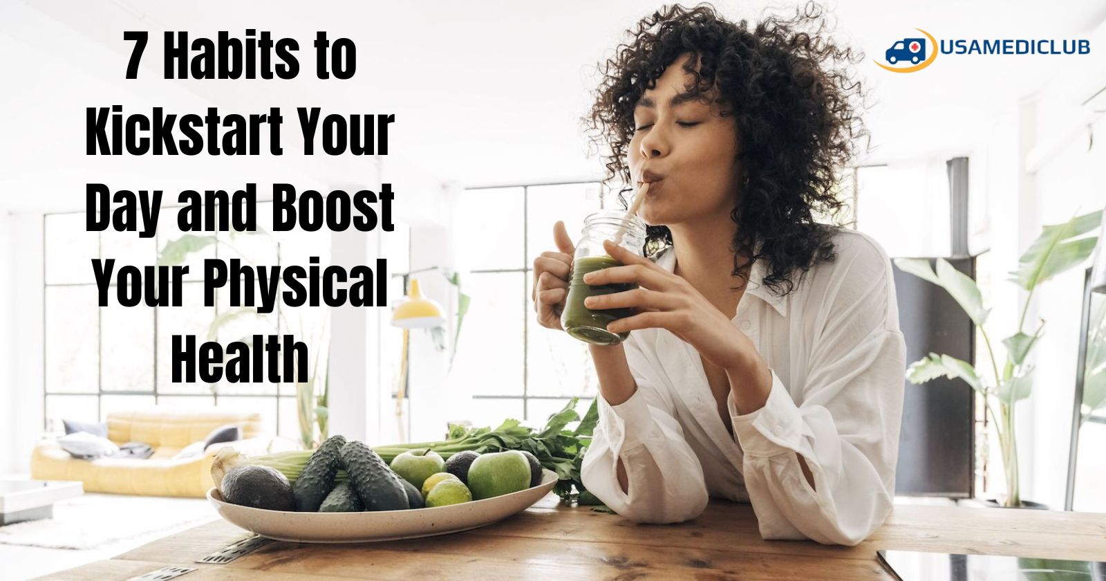 7 Habits to Kickstart Your Day and Boost Your Physical Health